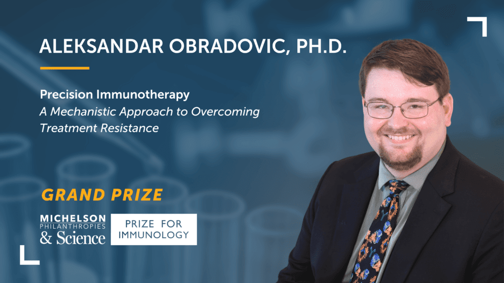 Dr. Aleksandar Obradovic, Michelson Philanthropies & Science Prize for Immunology laureate